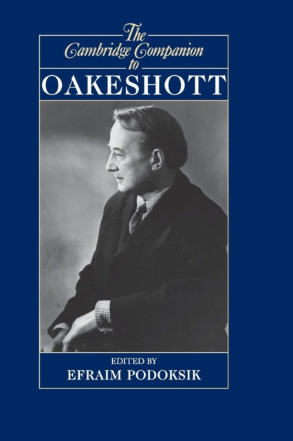 Book cover of: Cambridge Companion to Oakeshott. By: Efraim Podoksik