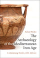 Book cover of: Archaeology of the Mediterranean Iron Age. By: Tamar Hodos