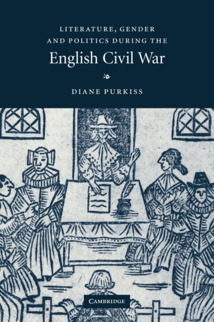 Book cover of: Literature, Gender and Politics During the English Civil War. By: Diane Purkiss