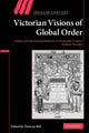 Book cover of: Victorian Visions of Global Order