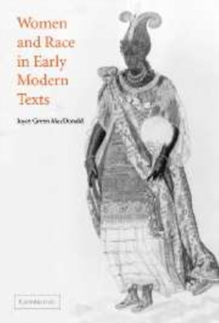 Book cover of: Women and Race in Early Modern Texts. By: Joyce Green MacDonald