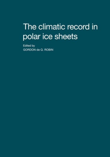 Book cover of: Climatic Record in Polar Ice Sheets. By: Gordon De Q. Robin