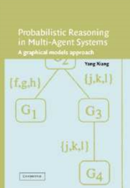 Book cover of: Probabilistic Reasoning in Multiagent Systems. By: Yang Xiang