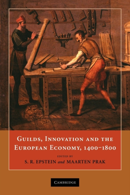 Guilds, Innovation and the European Economy, 1400–1800