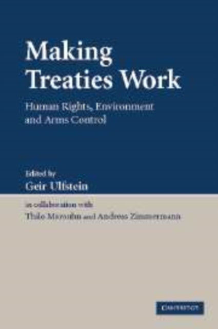 Book cover of: Making Treaties Work. By: Geir Ulfstein