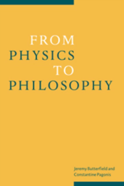 Book cover of: From Physics to Philosophy. By: Jeremy Butterfield