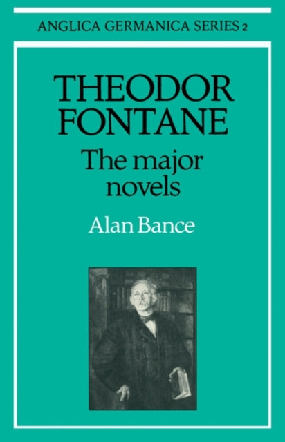 Book cover of: Theodor Fontane: The Major Novels. By: Alan Bance