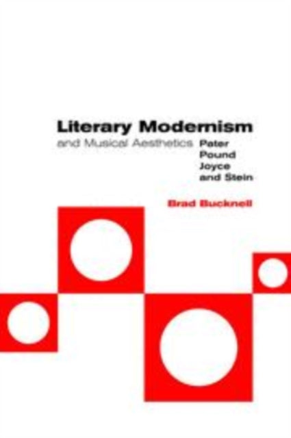 Book cover of: Literary Modernism and Musical Aesthetics. By: Brad Bucknell