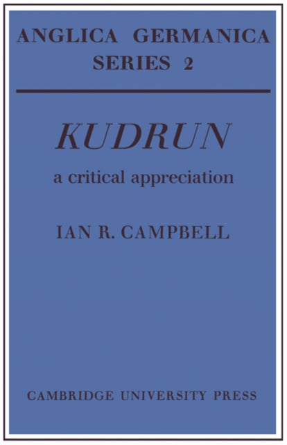 Book cover of: Kudrun: A Critical Appreciation. By: Ian R. Campbell
