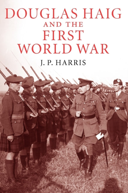 Douglas Haig and the First World War