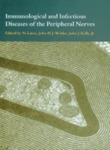 Book cover of: Immunological and Infectious Diseases of the Peripheral Nerves. By: N. Latov