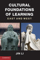 Book cover of: Cultural Foundations of Learning. By: Jin Li