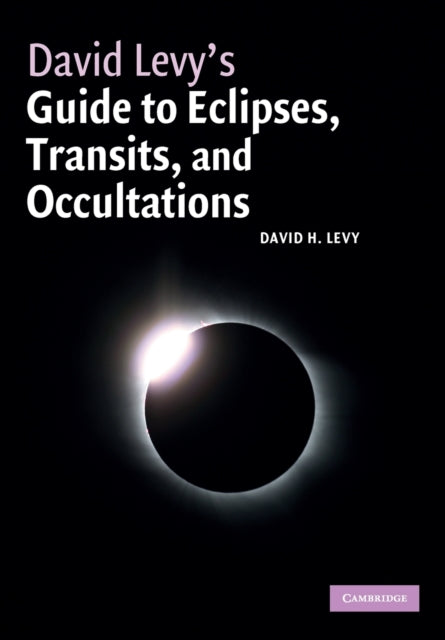 Book cover of: David Levy's Guide to Eclipses, Transits, and Occultations. By: David H. Levy