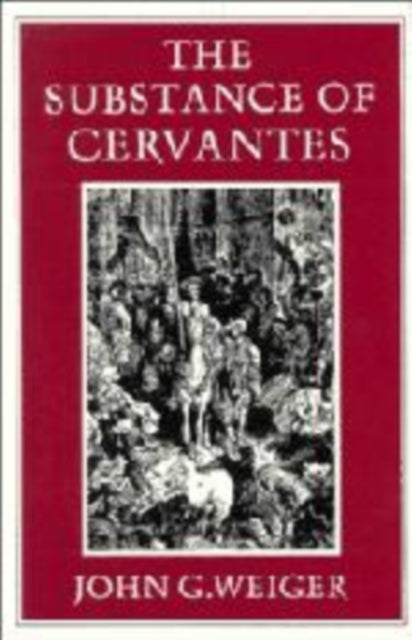 Book cover of: Substance of Cervantes. By: John G. Weiger