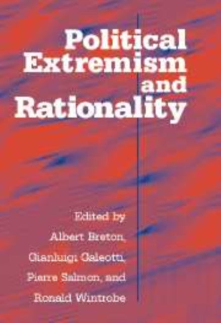 Book cover of: Political Extremism and Rationality. By: Albert Breton