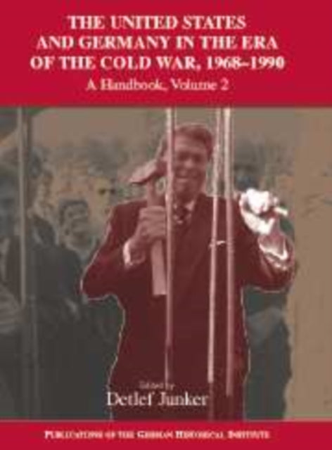 Book cover of: United States and Germany in the Era of the Cold War, 1945–1990. By: Detlef Junker
