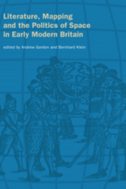 Book cover of: Literature, Mapping, and the Politics of Space in Early Modern Britain. By: Andrew Gordon