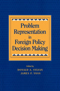 Problem Representation in Foreign Policy Decision-Making