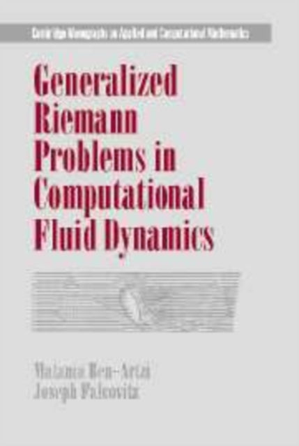 Book cover of: Generalized Riemann Problems in Computational Fluid Dynamics. By: Matania Ben-Artzi
