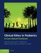 Book cover of: Clinical Ethics in Pediatrics. By: Douglas S. Diekema