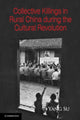 Book cover of: Collective Killings in Rural China during the Cultural Revolution. By: Yang Su