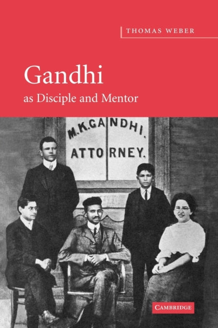 Book cover of: Gandhi as Disciple and Mentor. By: Thomas Weber