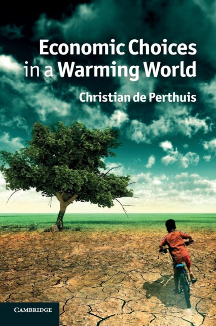 Book cover of: Economic Choices in a Warming World. By: Christian de Perthuis