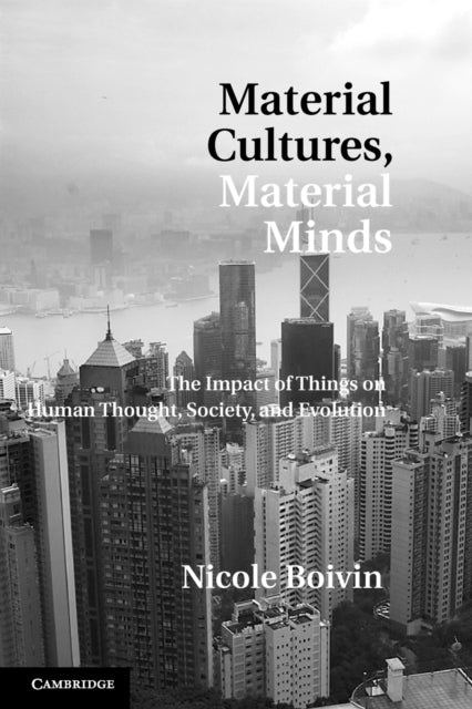 Book cover of: Material Cultures, Material Minds. By: Nicole Boivin