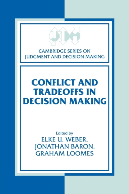 Book cover of: Conflict and Tradeoffs in Decision Making. By: Elke U. Weber