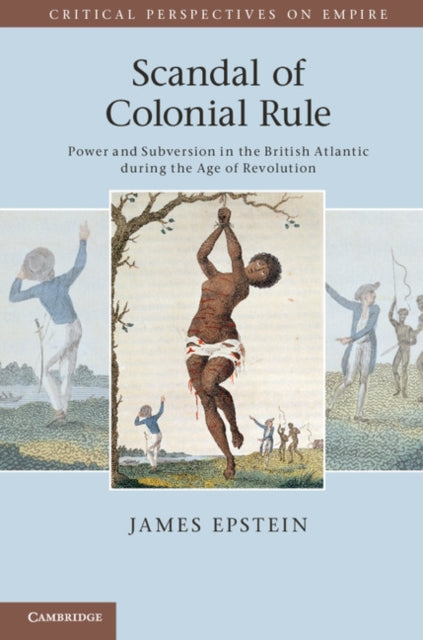 Book cover of: Scandal of Colonial Rule. By: James Epstein