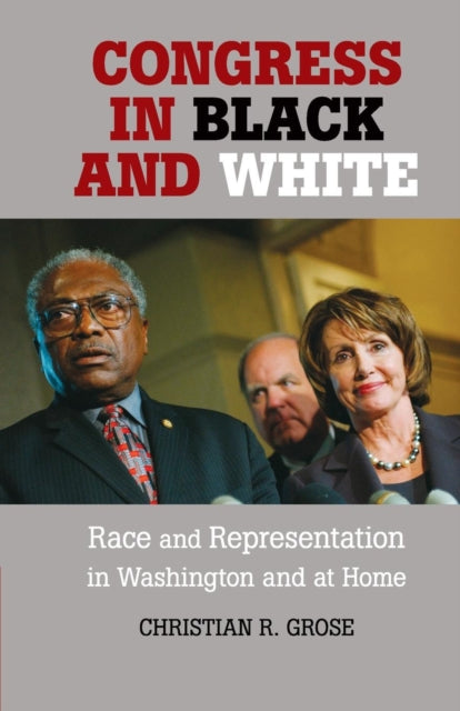 Book cover of: Congress in Black and White. By: Christian R. Grose