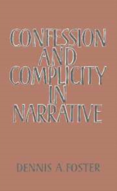 Confession and Complicity in Narrative