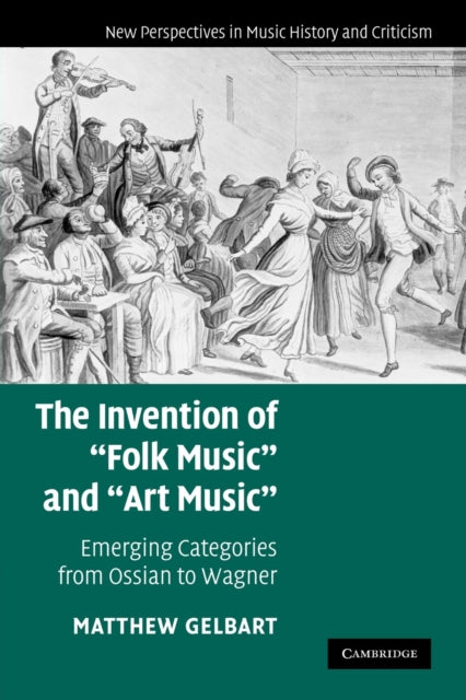 Book cover of: Invention of 'Folk Music' and 'Art Music'. By: Matthew Gelbart
