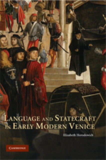 Book cover of: Language and Statecraft in Early Modern Venice. By: Elizabeth Horodowich