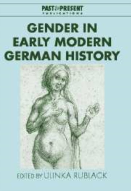 Book cover of: Gender in Early Modern German History. By: Ulinka Rublack