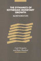 Book cover of: Dynamics of Keynesian Monetary Growth. By: Carl Chiarella