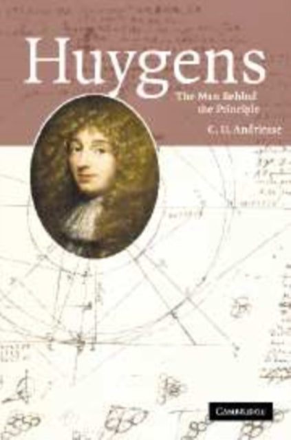 Book cover of: Huygens: The Man behind the Principle. By: C. D. Andriesse