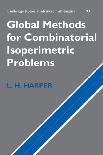 Book cover of: Global Methods for Combinatorial Isoperimetric Problems. By: L. H. Harper