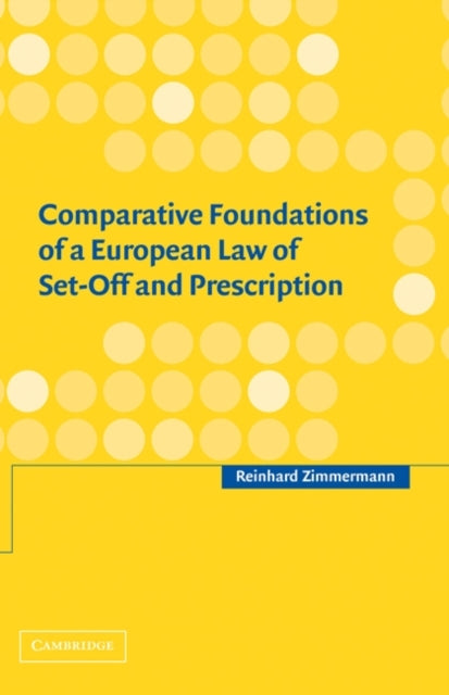 Book cover of: Comparative Foundations of a European Law of Set-Off and Prescription. By: Reinhard Zimmermann
