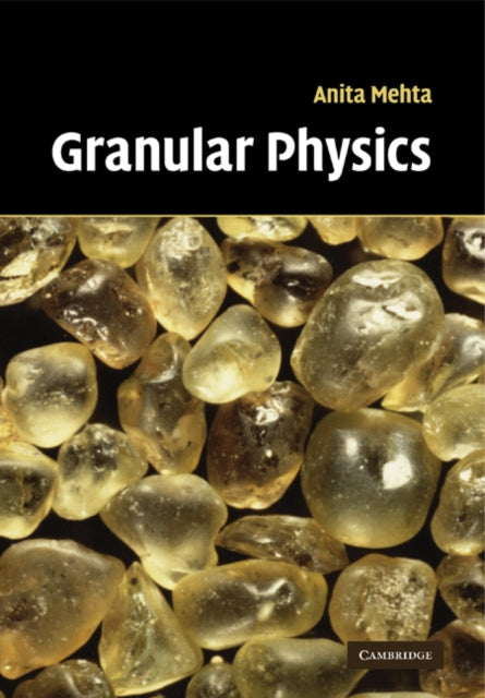 Book cover of: Granular Physics. By: Anita Mehta