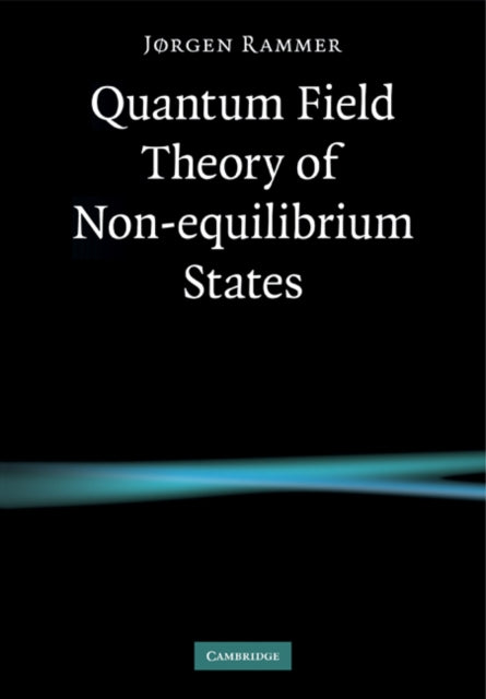 Book cover of: Quantum Field Theory of Non-equilibrium States. By: Jørgen Rammer