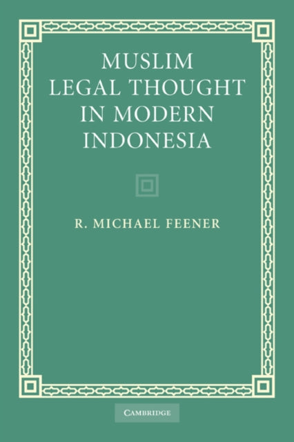 Book cover of: Muslim Legal Thought in Modern Indonesia. By: R. Michael Feener