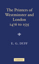 Book cover of: Printers, Stationers and Bookbinders of Westminster and London from 1476 to 1535. By: E. Gordon Duff