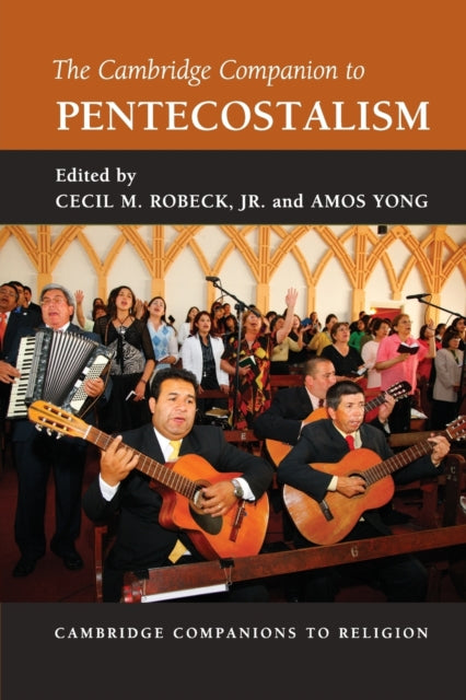 Book cover of: Cambridge Companion to Pentecostalism. By: Robeck, Cecil M., Jr.