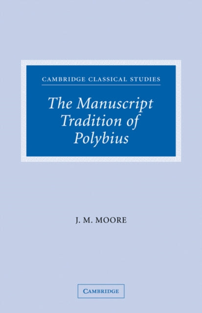 Book cover of: Manuscript Tradition of Polybius. By: John M. Moore