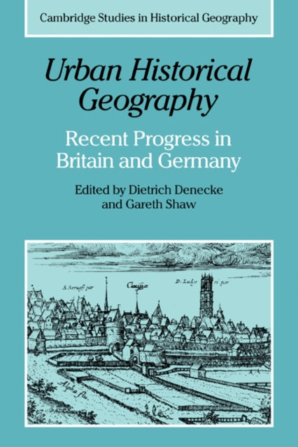 Book cover of: Urban Historical Geography. By: Dietrich Denecke