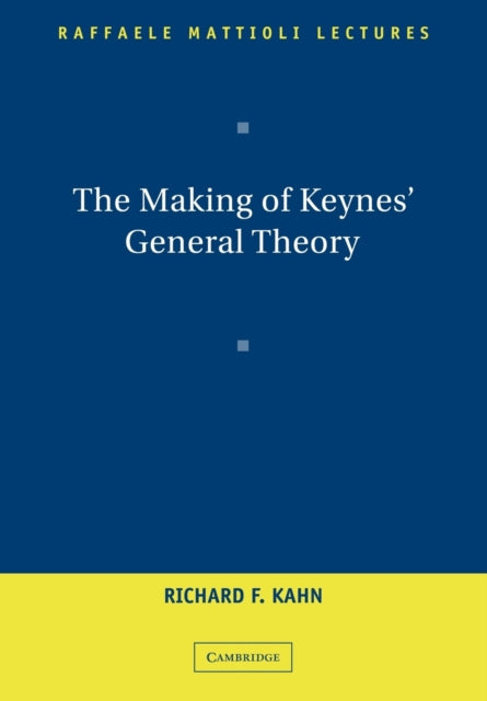 Book cover of: Making of Keynes' General Theory. By: Richard F. Kahn