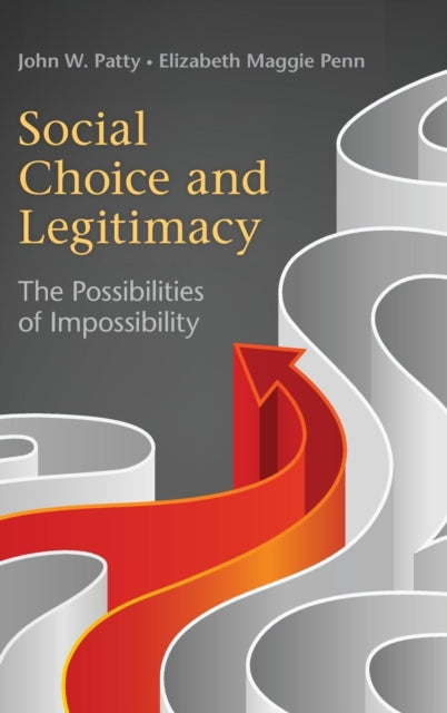 Book cover of: Social Choice and Legitimacy. By: John W. Patty