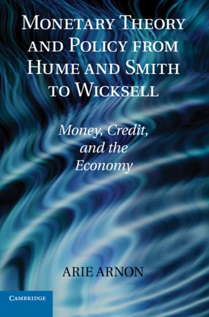 Book cover of: Monetary Theory and Policy from Hume and Smith to Wicksell