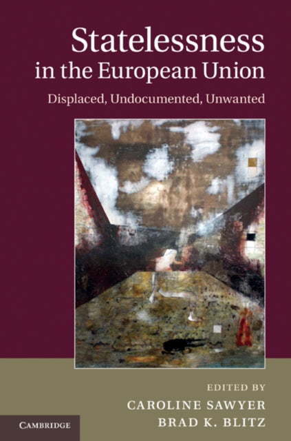 Book cover of: Statelessness in the European Union. By: Caroline Sawyer